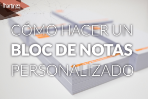 ¿Cómo hacer un bloc de notas personalizado?